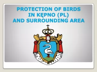 PROTECTION OF BIRDS  IN K?PNO (PL)  AND SURROUNDING AREA