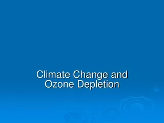 Climate Change and Ozone Depletion