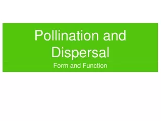 Pollination and Dispersal