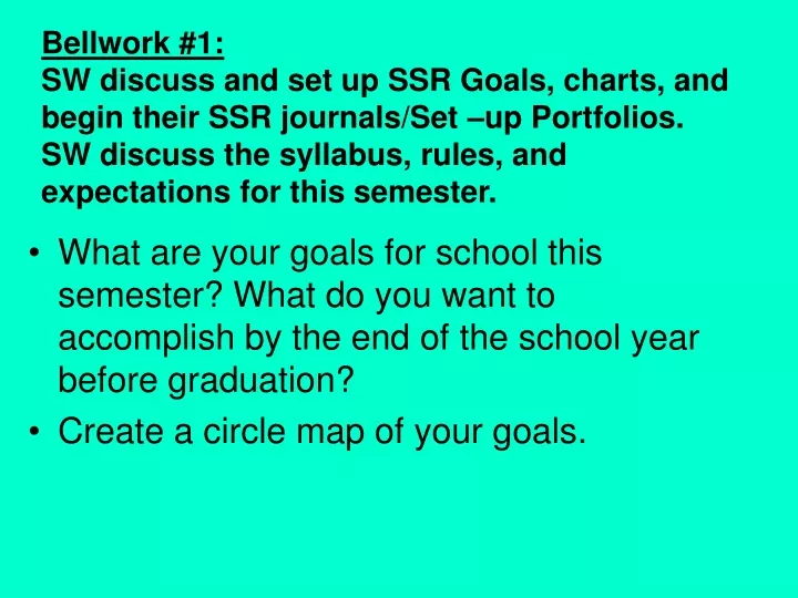 bellwork 1 sw discuss and set up ssr goals charts