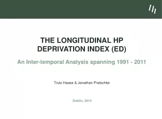 The Longitudinal HP deprivation Index (ED) An Inter-temporal Analysis spanning 1991 - 2011
