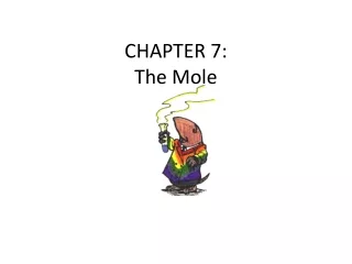 CHAPTER 7: The Mole