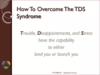 How To Overcome The TDS Syndrome