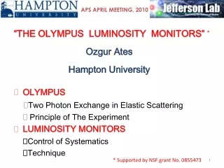 “THE OLYMPUS  LUMINOSITY  MONITORS” Ozgur Ates Hampton University