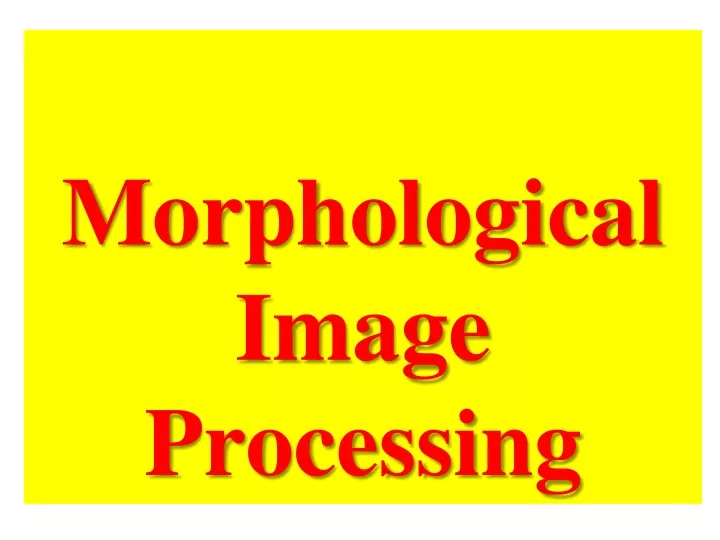 morphological image processing