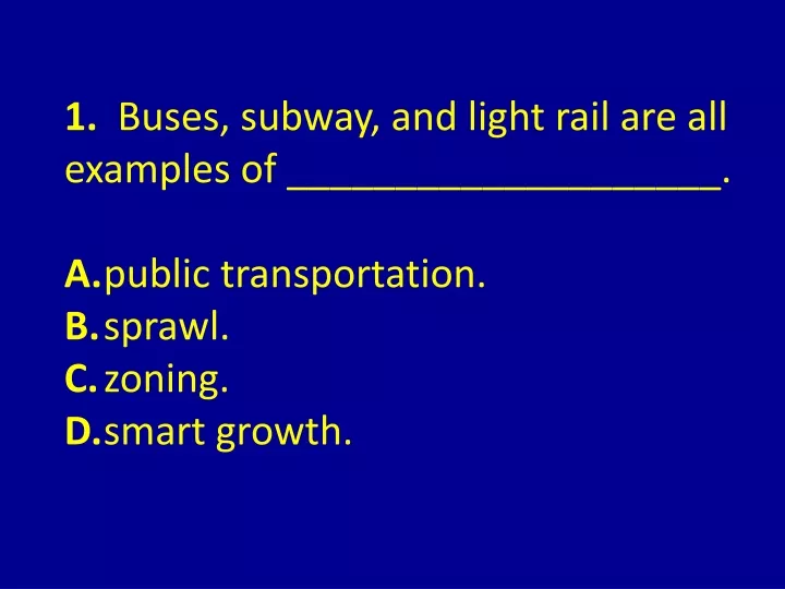 1 buses subway and light rail are all examples
