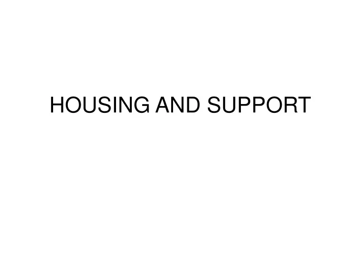 housing and support