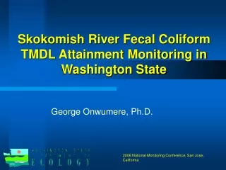 Skokomish River Fecal Coliform TMDL Attainment Monitoring in Washington State