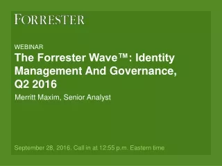 WEBINAR The Forrester Wave™: Identity Management And Governance,  Q2 2016