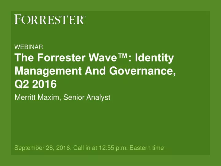 webinar the forrester wave identity management and governance q2 2016