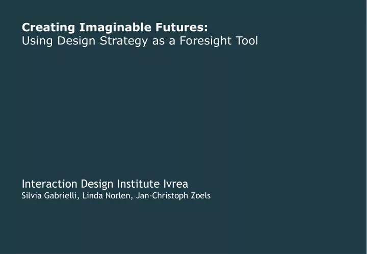 creating imaginable futures using design strategy