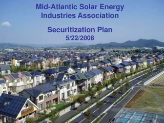 Mid-Atlantic Solar Energy Industries Association Securitization Plan 5/22/2008