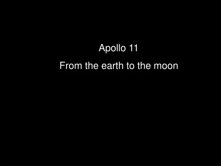 apollo 11 from the earth to the moon