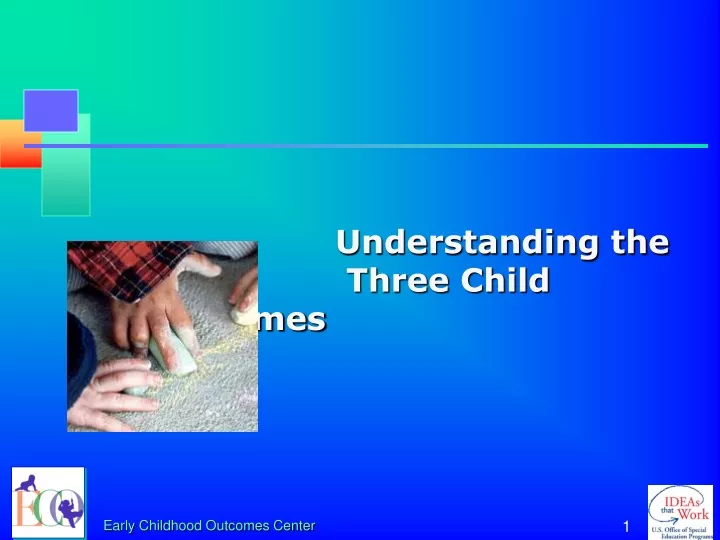 understanding the three child outcomes