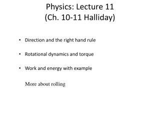 Physics: Lecture 11 (Ch. 10-11  Halliday )