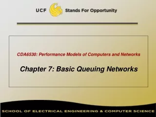 CDA6530: Performance Models of Computers and Networks Chapter 7: Basic Queuing Networks