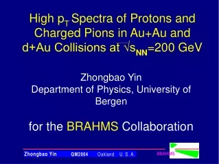 Zhongbao Yin Department of Physics, University of Bergen for the BRAHMS Collaboration