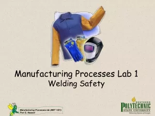 Manufacturing Processes Lab 1 Welding Safety