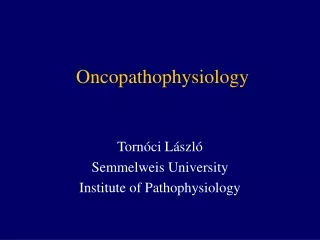Oncopathophysiology