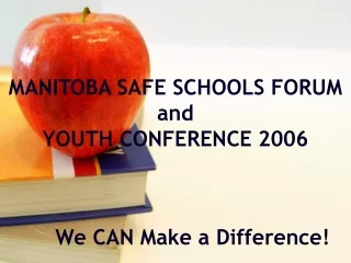 MANITOBA SAFE SCHOOLS FORUM and  YOUTH CONFERENCE 2006