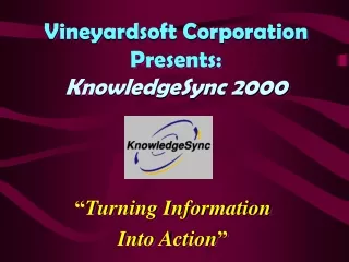 Vineyardsoft Corporation Presents: KnowledgeSync 2000