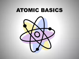 ATOMIC BASICS