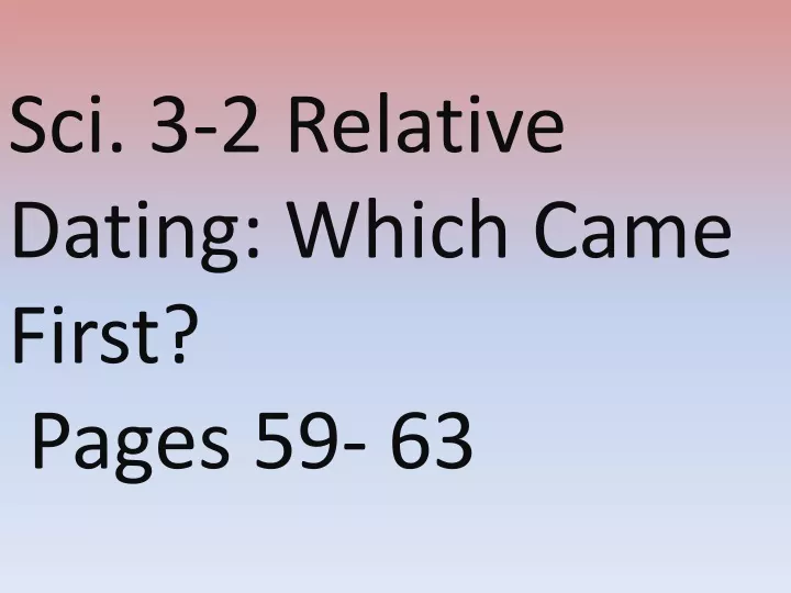 sci 3 2 relative dating which came first pages