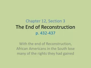 Chapter 12, Section 3 The End of Reconstruction p. 432-437