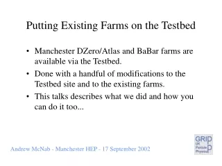 Putting Existing Farms on the Testbed