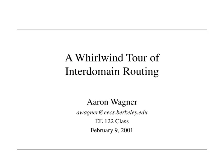 a whirlwind tour of interdomain routing