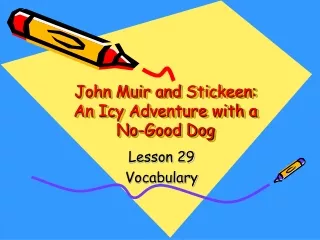 John Muir and  Stickeen : An Icy Adventure with a No-Good Dog