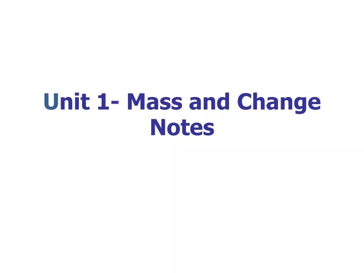 u nit 1 mass and change notes