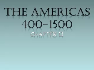 The Americas 400-1500 Chapter 11