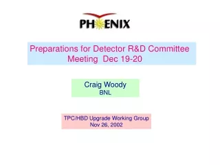 Preparations for Detector R&amp;D Committee                 Meeting  Dec 19-20