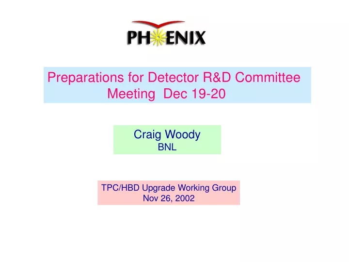 preparations for detector r d committee meeting