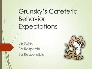 Grunsky’s Cafeteria Behavior Expectations