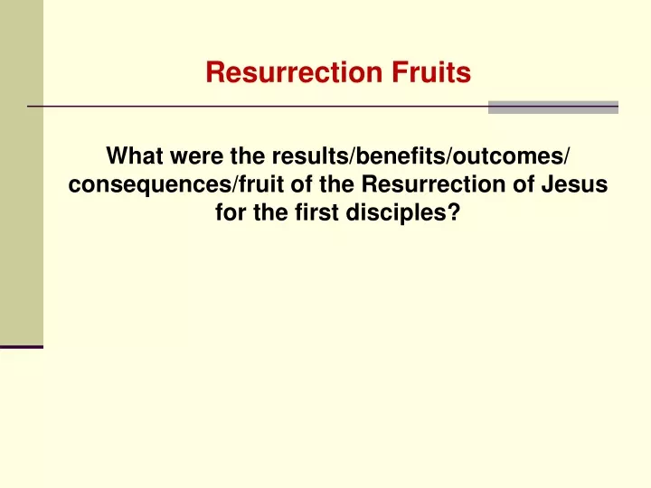 resurrection fruits what were the results
