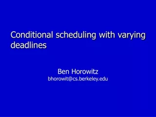 Conditional scheduling with varying deadlines