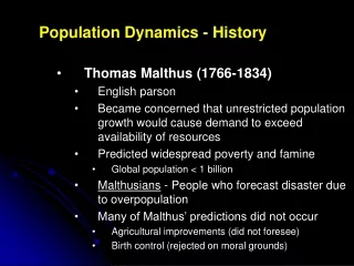 Population Dynamics - History Thomas Malthus (1766-1834) English parson