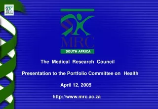 The  Medical  Research  Council  Presentation to the Portfolio Committee on 	Health
