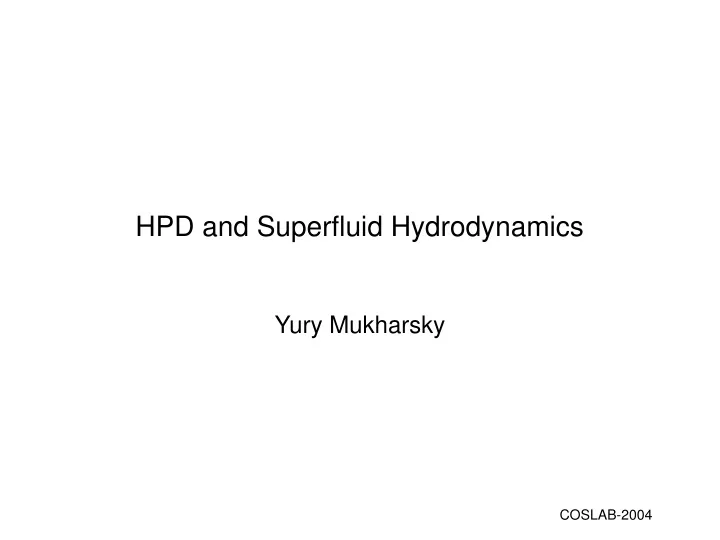 hpd and superfluid hydrodynamics