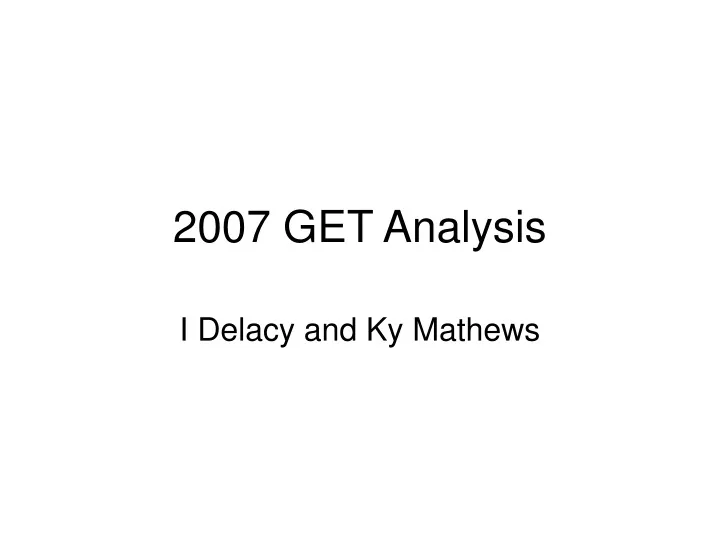 2007 get analysis