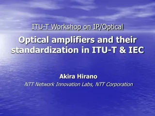 ITU-T Workshop on IP/Optical Optical amplifiers and their standardization in ITU-T &amp; IEC