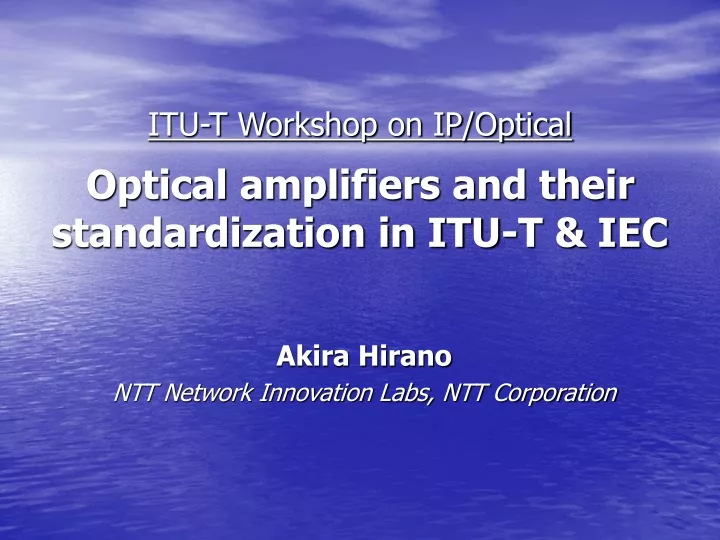 itu t workshop on ip optical optical amplifiers and their standardization in itu t iec