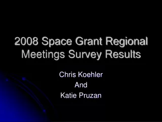2008 Space Grant Regional Meetings Survey Results