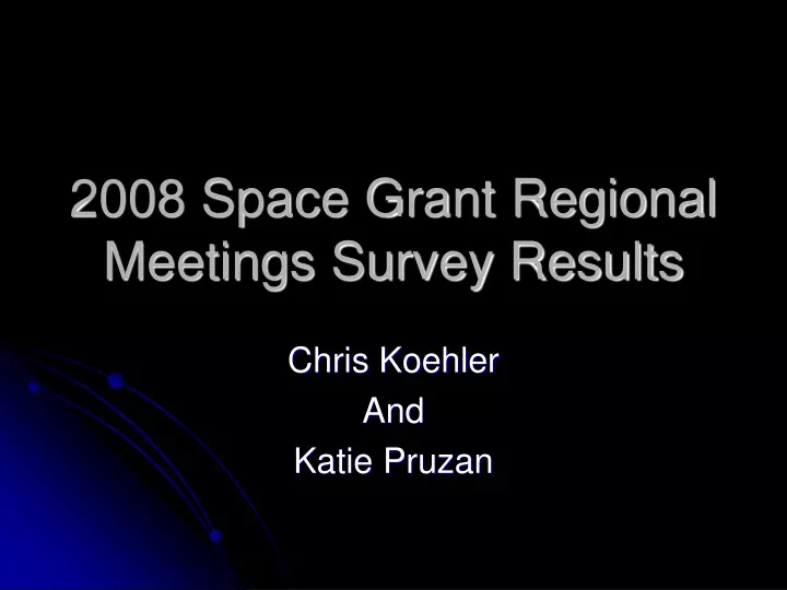2008 space grant regional meetings survey results