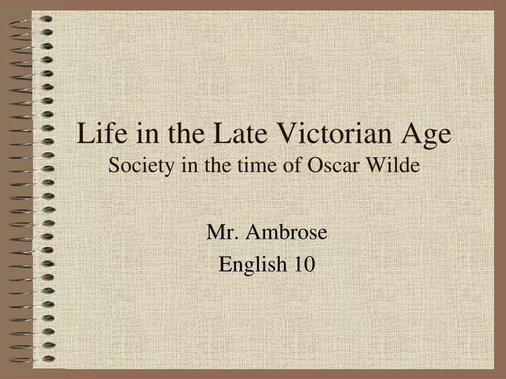 life in the late victorian age society in the time of oscar wilde