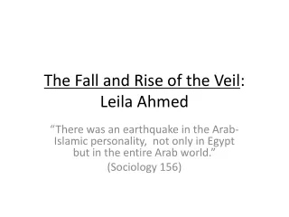 The Fall and Rise of the Veil : Leila Ahmed