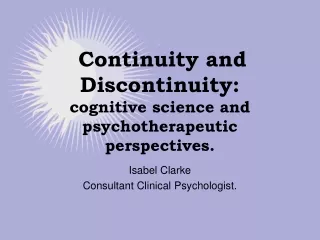 Continuity and Discontinuity: cognitive science and psychotherapeutic perspectives.