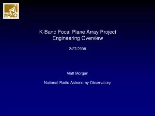 K-Band Focal Plane Array Project Engineering Overview